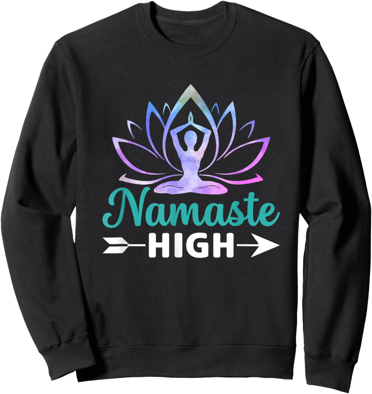 Namaste High Yoga Lover Zen AF Namastay Peace Love Sweatshirt - Sweatshirt | Black