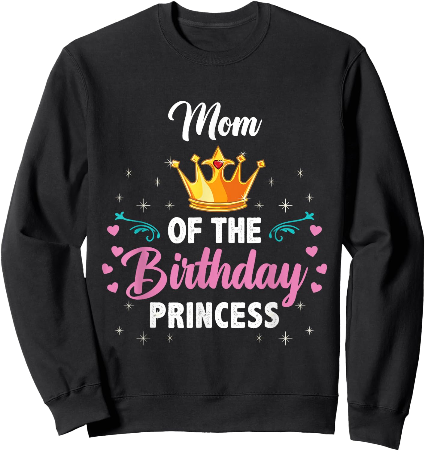 Mom Of The Birthday Princess Sweatshirt - Sweatshirt | Black