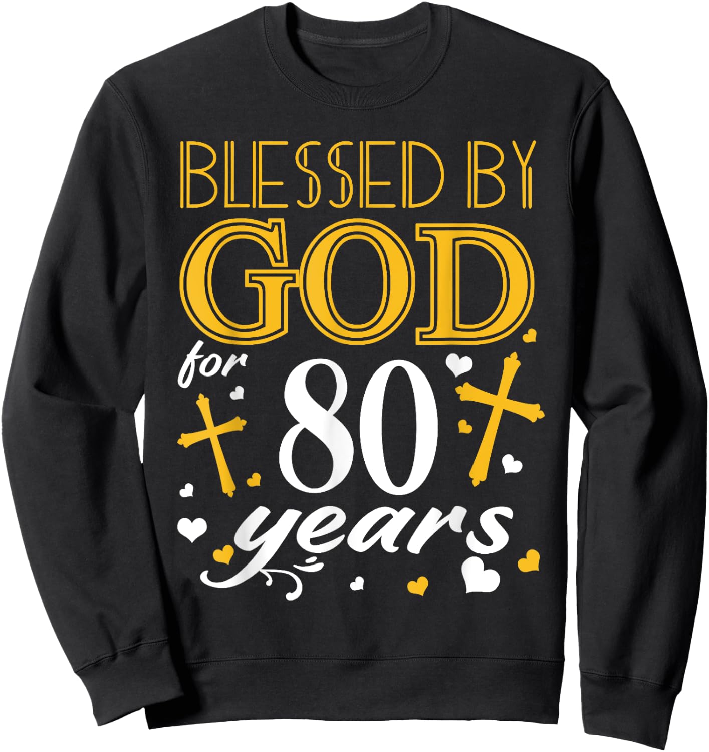 Vintage Blessed By God For 80 Years Happy 80th Birthday Sweatshirt - Sweatshirt | Black