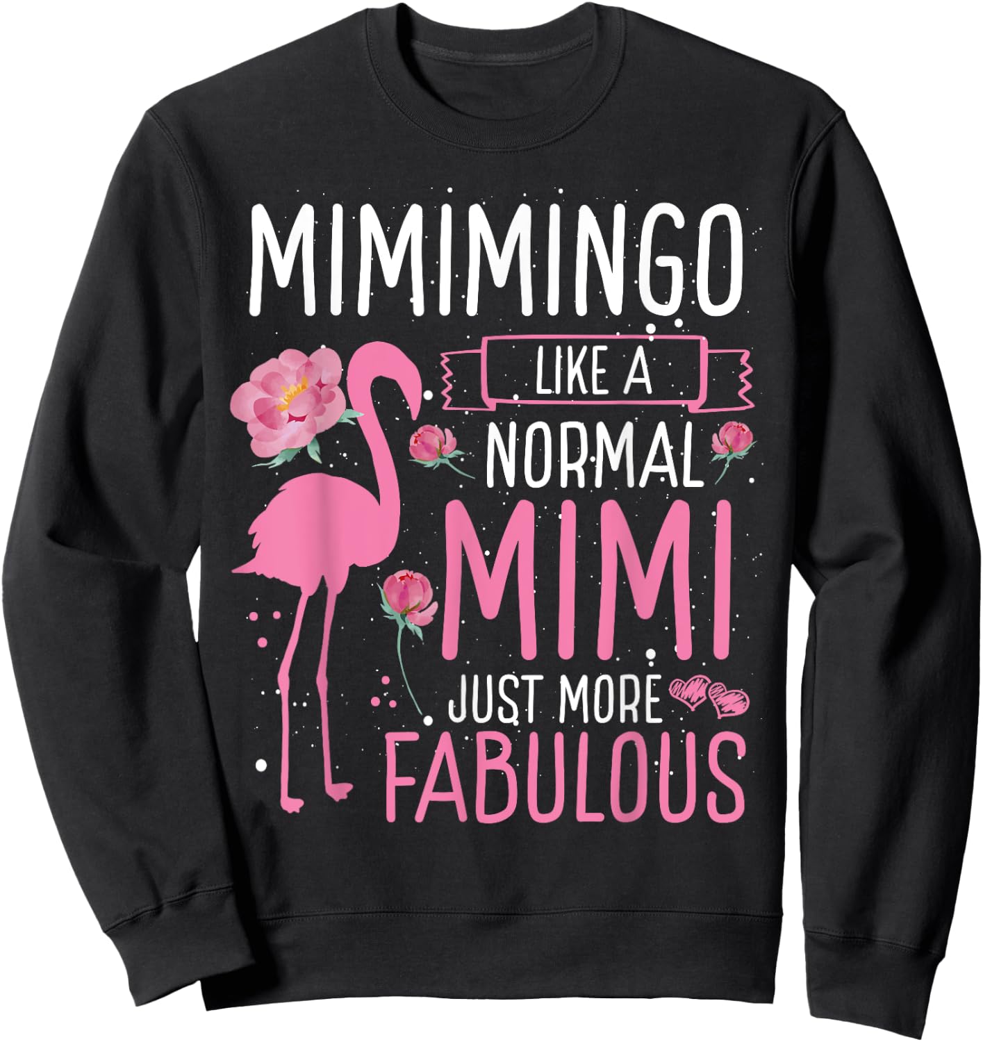 Mimingo Definition Like A Normal Mimi Just More Fabulous Sweatshirt - Sweatshirt | Black