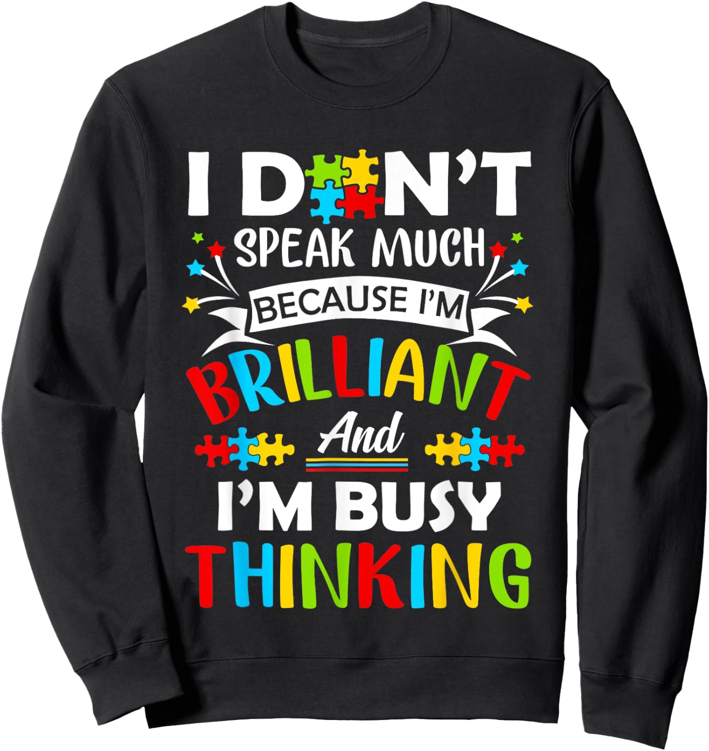 I Dont Speak Much Brilliant Autism Autistic Boys Girls Gift Sweatshirt - Sweatshirt | Black