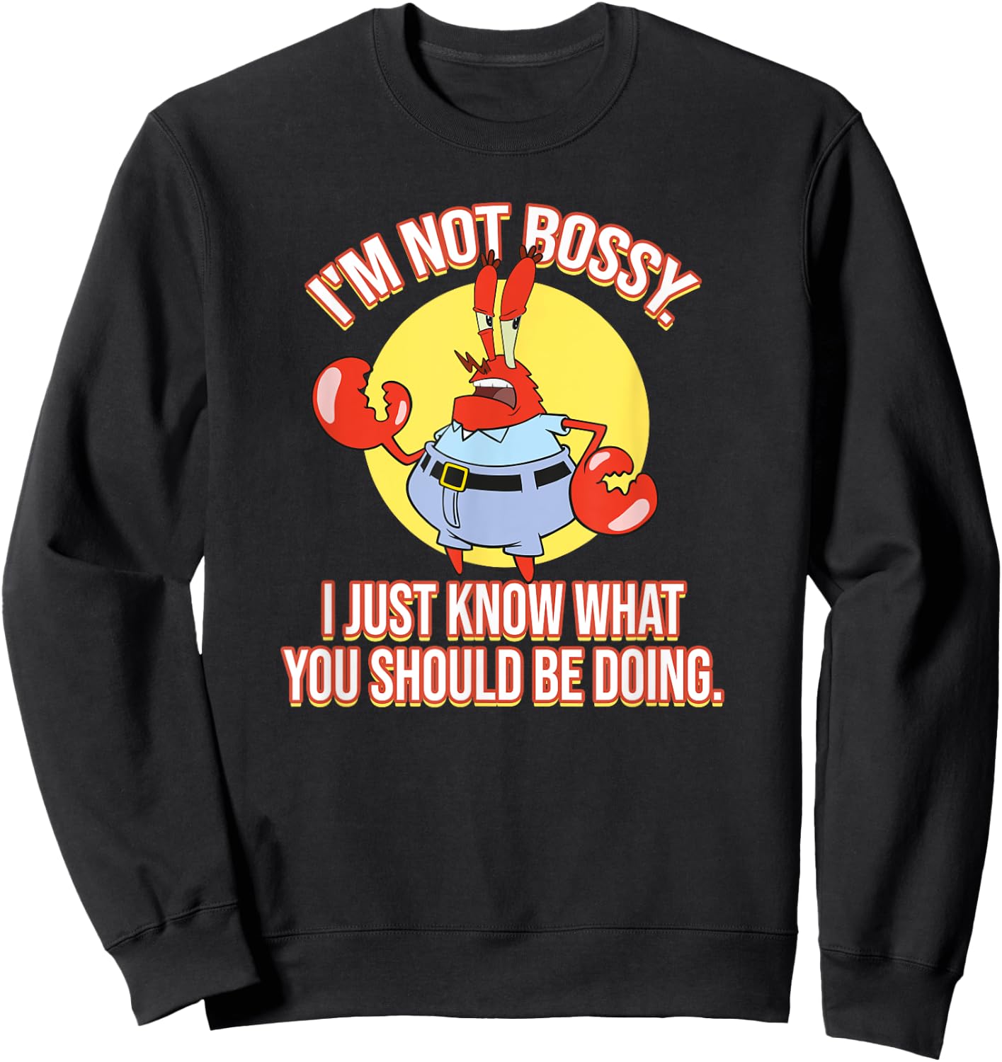 Mademark x SpongeBob SquarePants - Eugene Krabs - I'm Not Bossy Sweatshirt - Sweatshirt | Black
