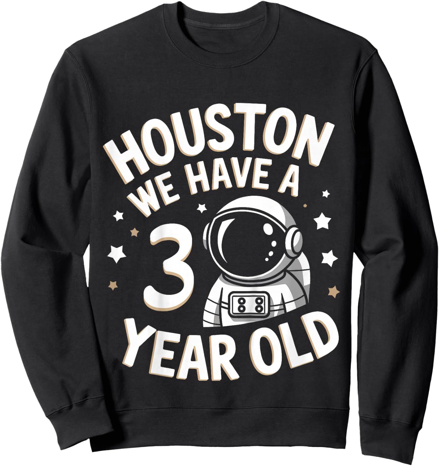 Kids 3Rd Birthday Houston We Have A 3 Year Old Astronaut Sweatshirt - Sweatshirt | Black
