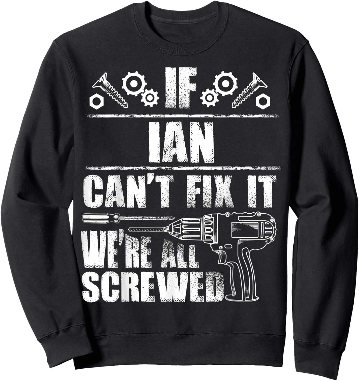 IAN Gift Name Fix It Funny Birthday Personalized Dad Idea Sweatshirt - Sweatshirt | Black