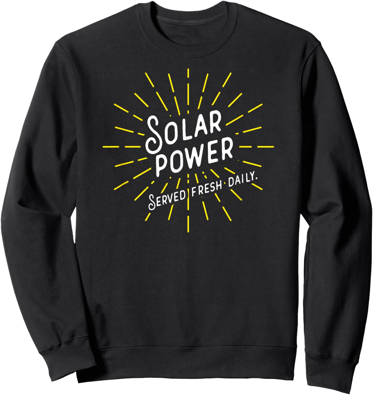 Solar Power - Served Fresh Daily - Funny, Retro Solar Sweatshirt - Sweatshirt | Black