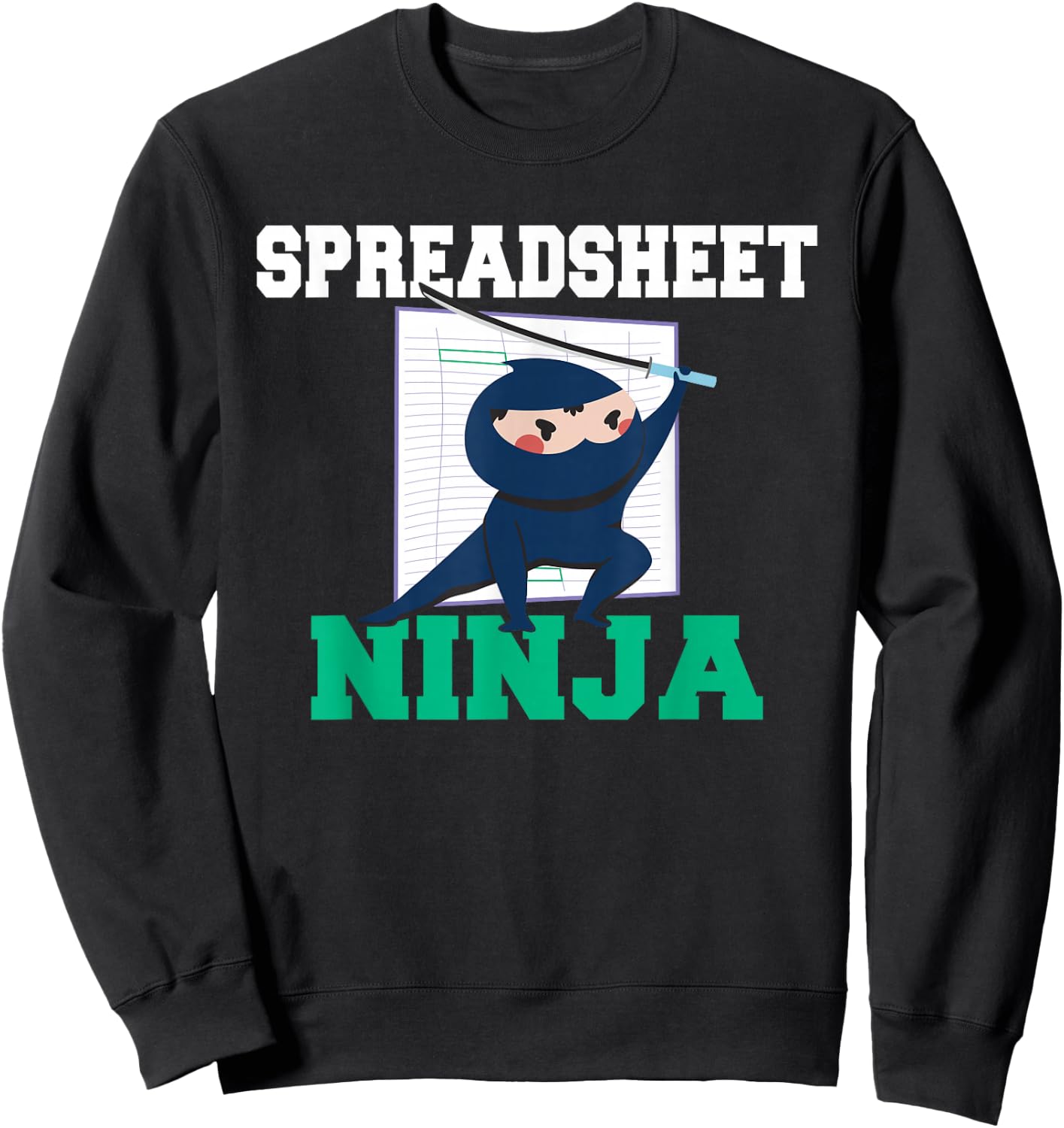 Spreadsheet Ninja Tax Bookkeeper Accounting Sweatshirt - Sweatshirt | Black