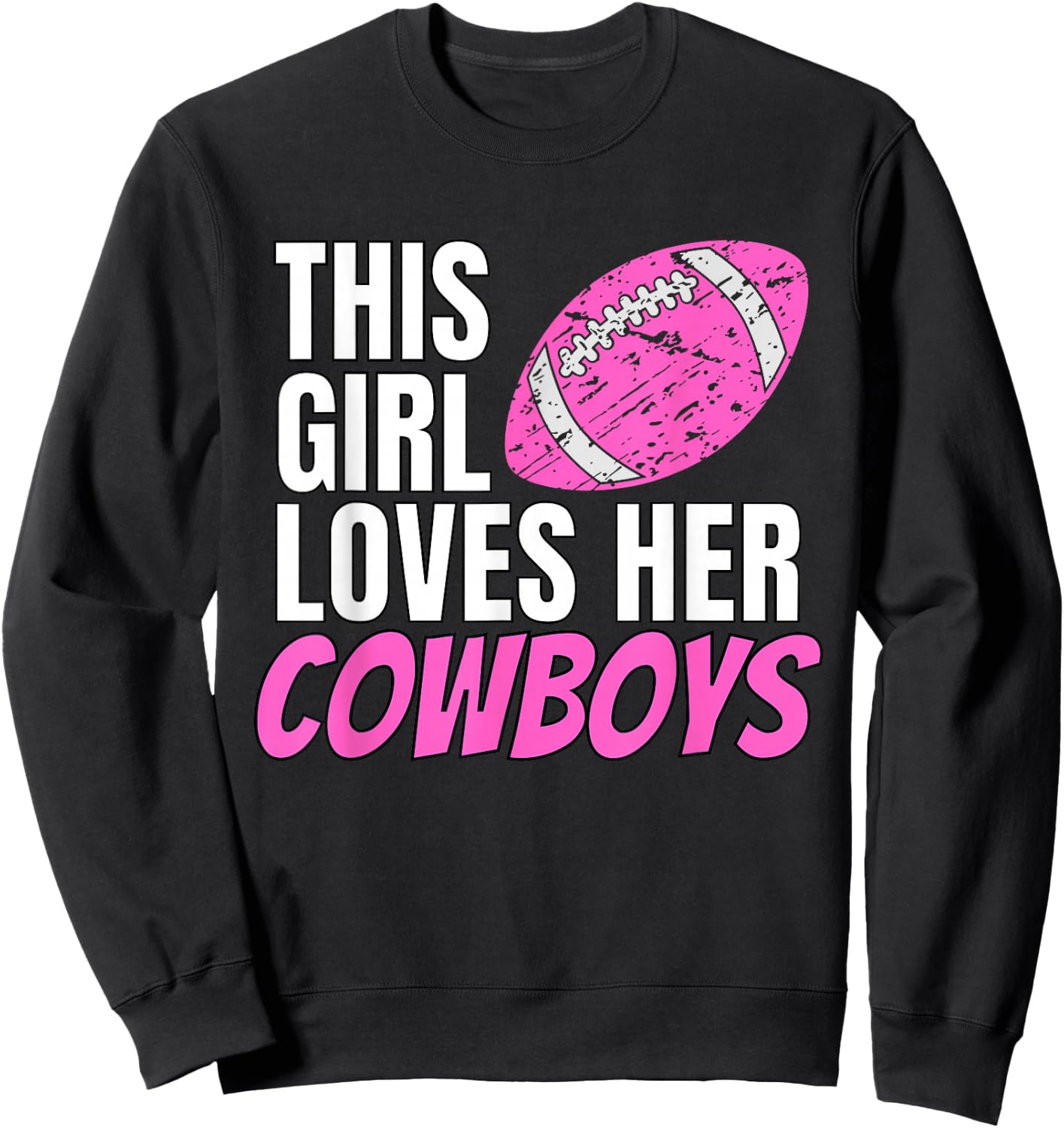 This Girl Loves Her Cowboys Small Sweatshirt - Sweatshirt | Black