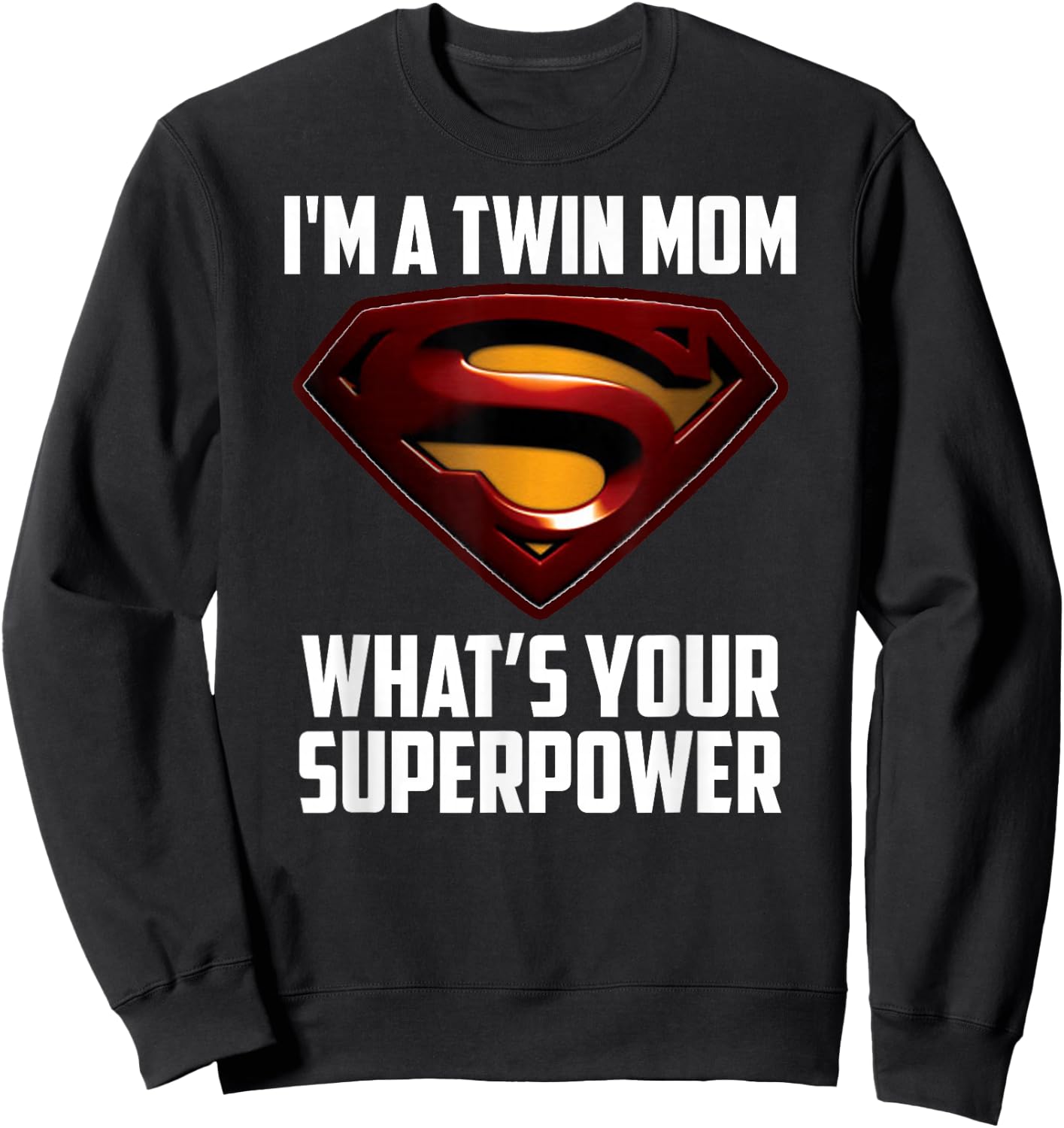 I'm A Twin MOM-What's Your Superpower Sweatshirt - Sweatshirt | Black