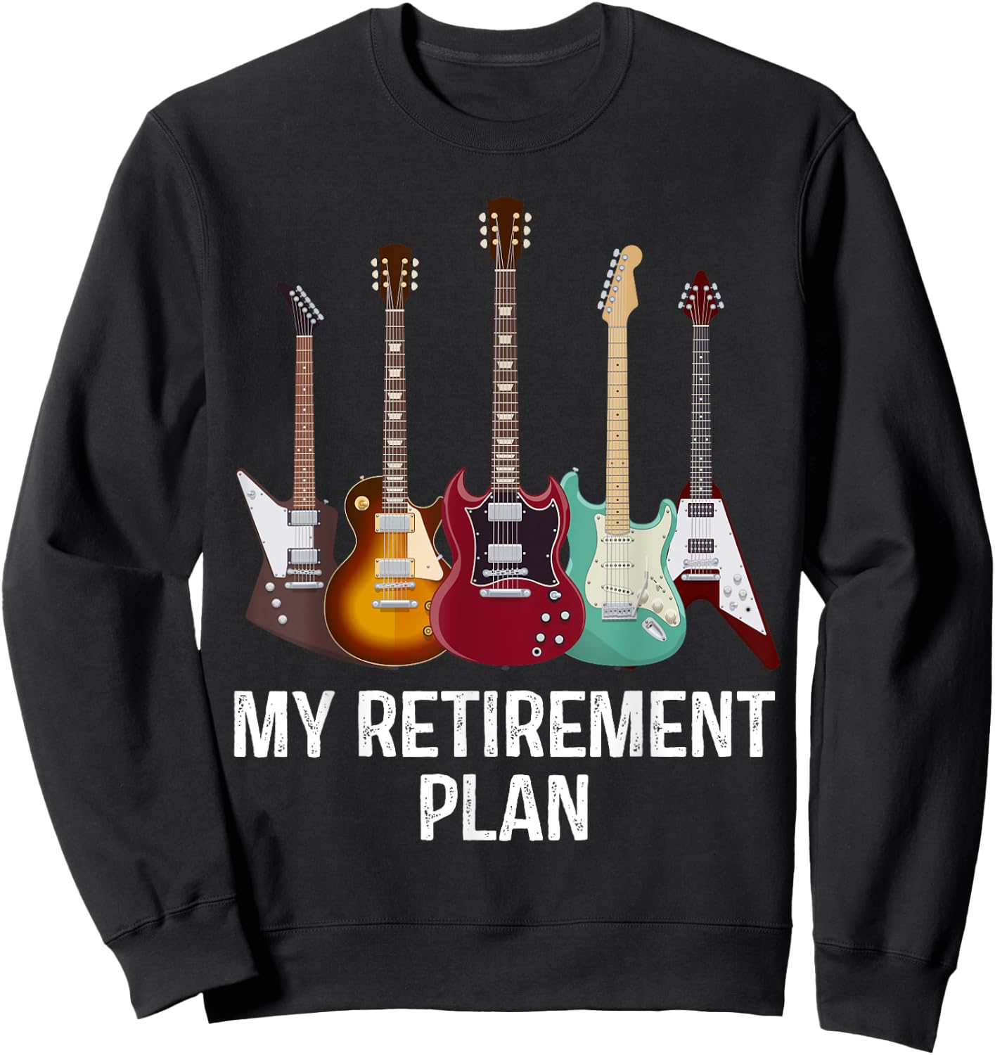 My Retirement Plan Guitar Gift Music Players Guitarist Sweatshirt - Sweatshirt | Black
