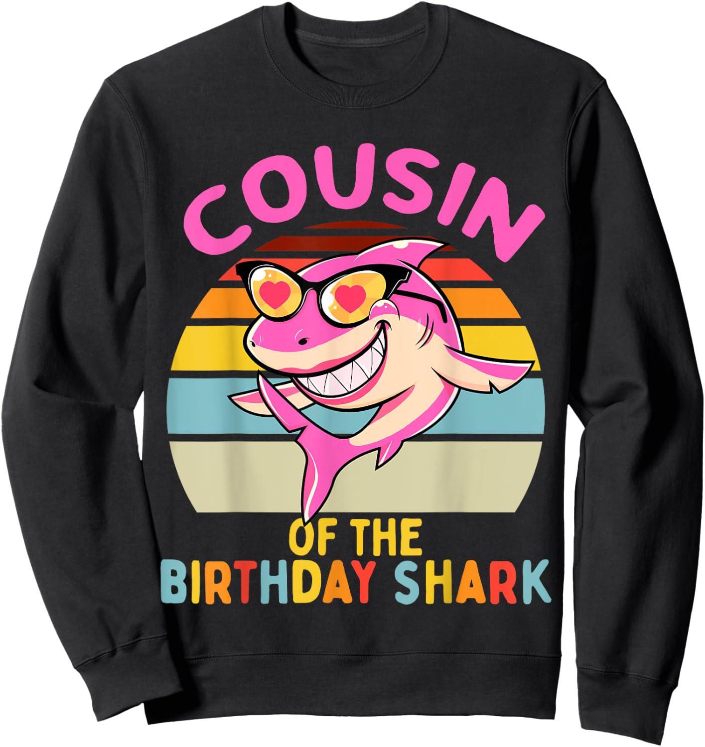 Cousin of the Shark Birthday Girls Matching Family Sweatshirt - Sweatshirt | Black