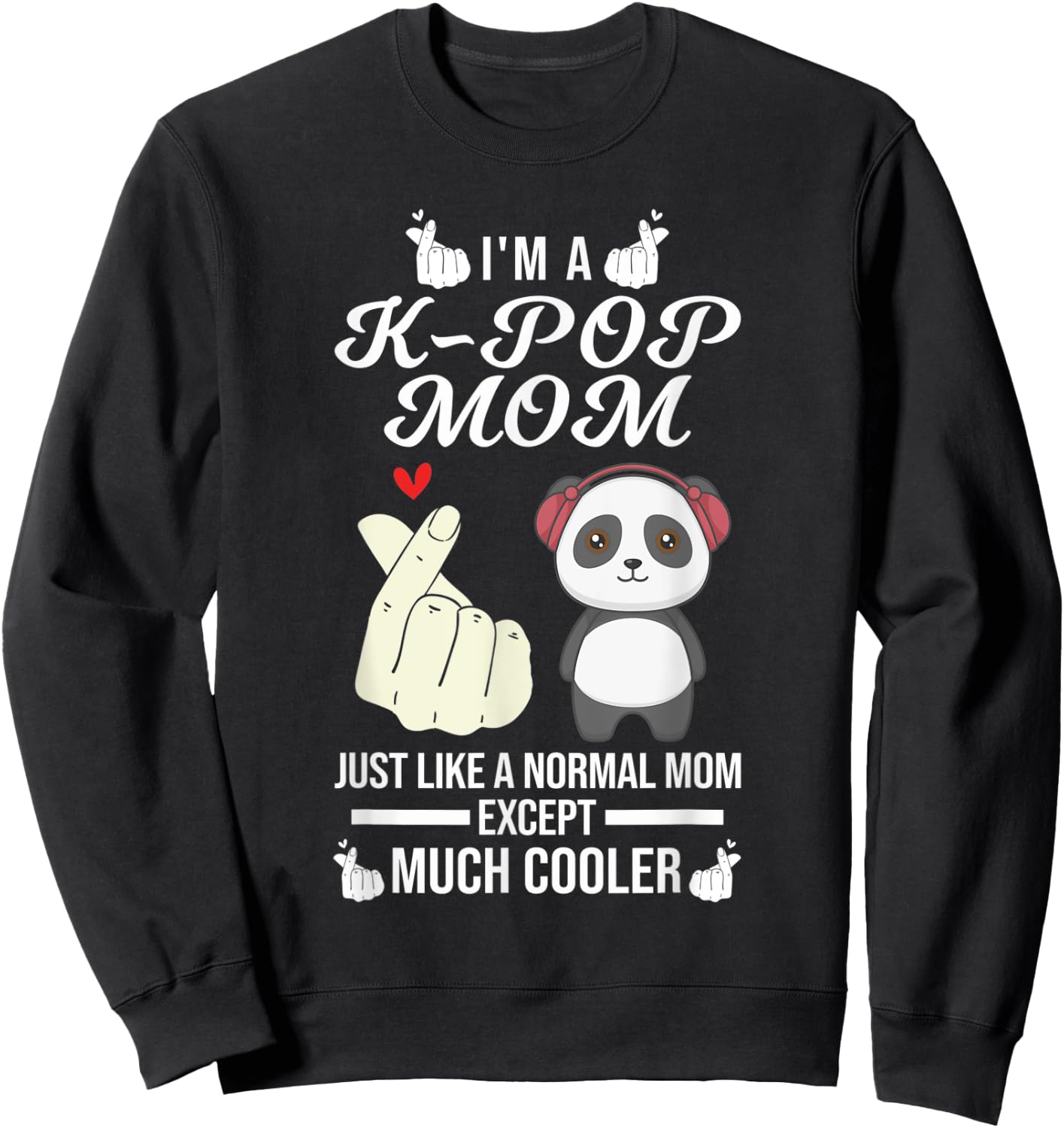 I'm a k-pop mom just like a normal k-pop merch Sweatshirt - Sweatshirt | Black