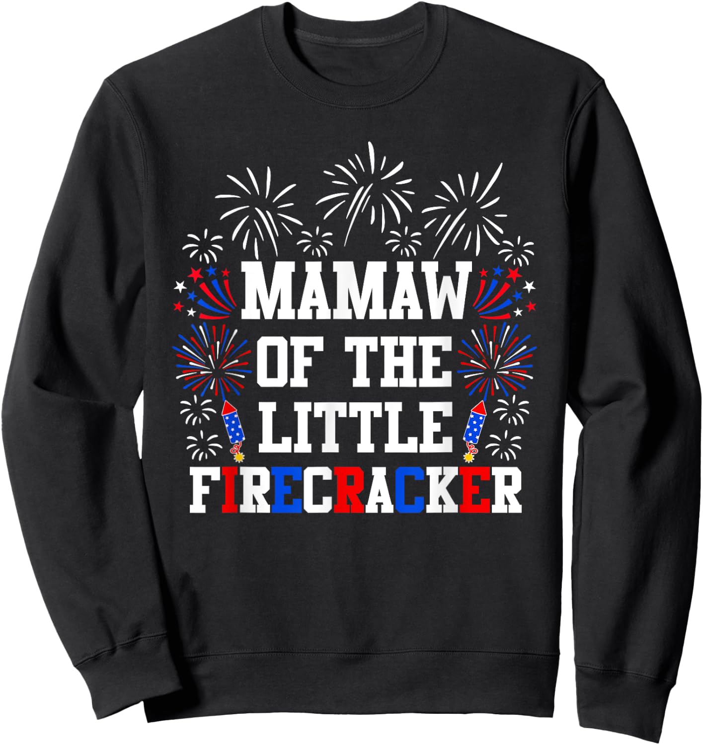 Mamaw Of The Little Firecracker Funny 4th of July Birthday Sweatshirt - Sweatshirt | Black