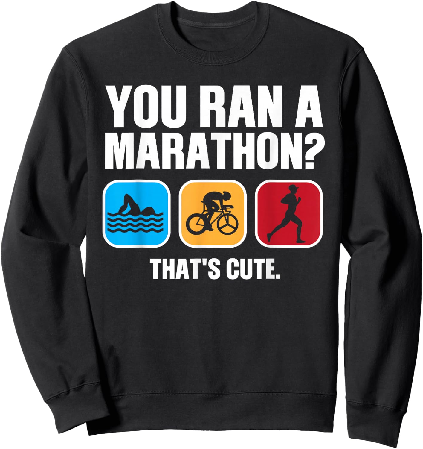 Funny Swim Bike Run Triathlon Design Men Women Triathletes Sweatshirt - Sweatshirt | Black