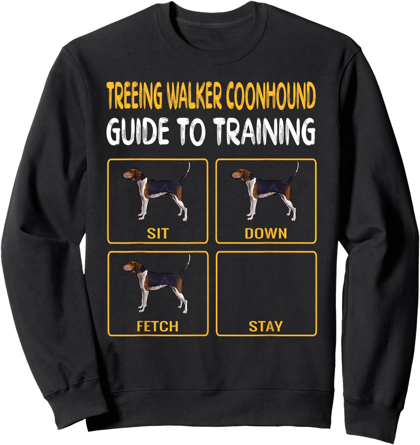 Treeing Walker Coonhound Guide To Training Dog Obedience Sweatshirt - Sweatshirt | Black