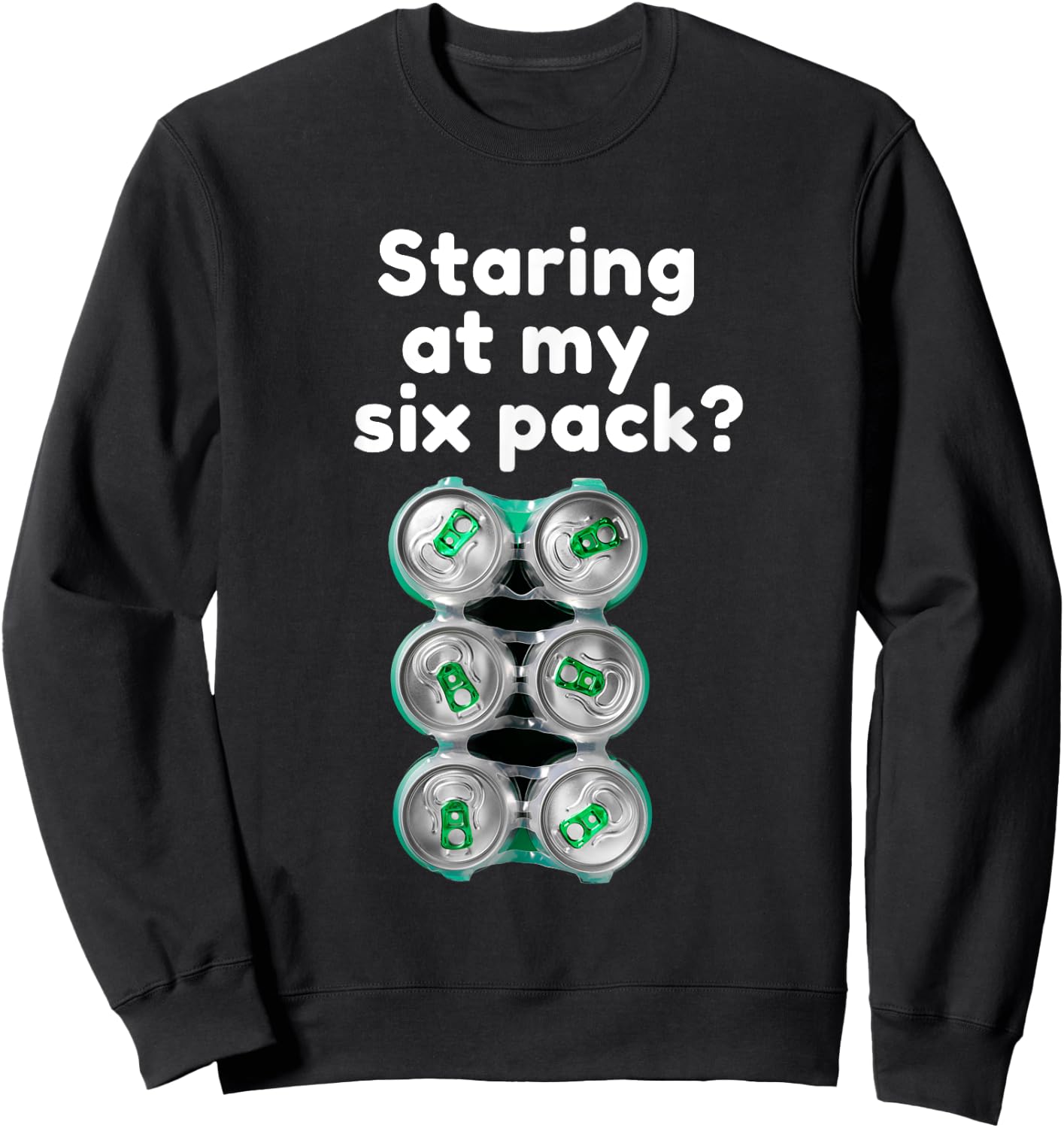 Beer Please Don't Stare At My Six Pack Sweatshirt - Sweatshirt | Black
