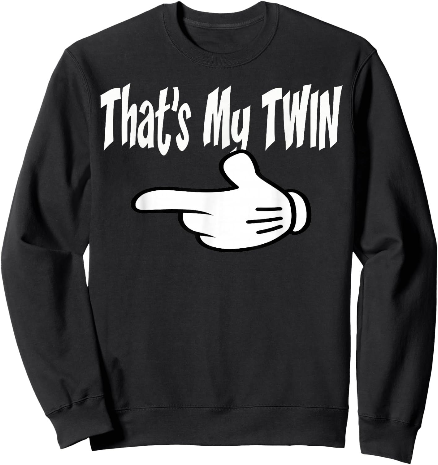 Twin Thats My Twin Left Hand Twins T Shirt Sweatshirt - Sweatshirt | Black