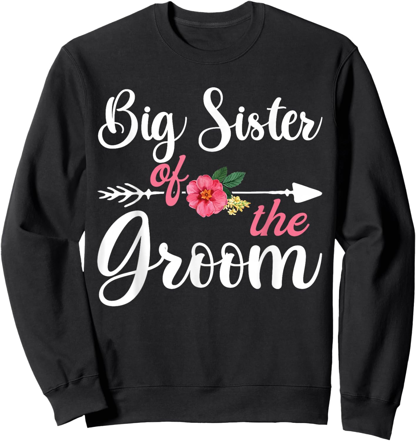 Big Sister Of The Groom Shirts , Bachelor Party Sweatshirt - Sweatshirt | Black
