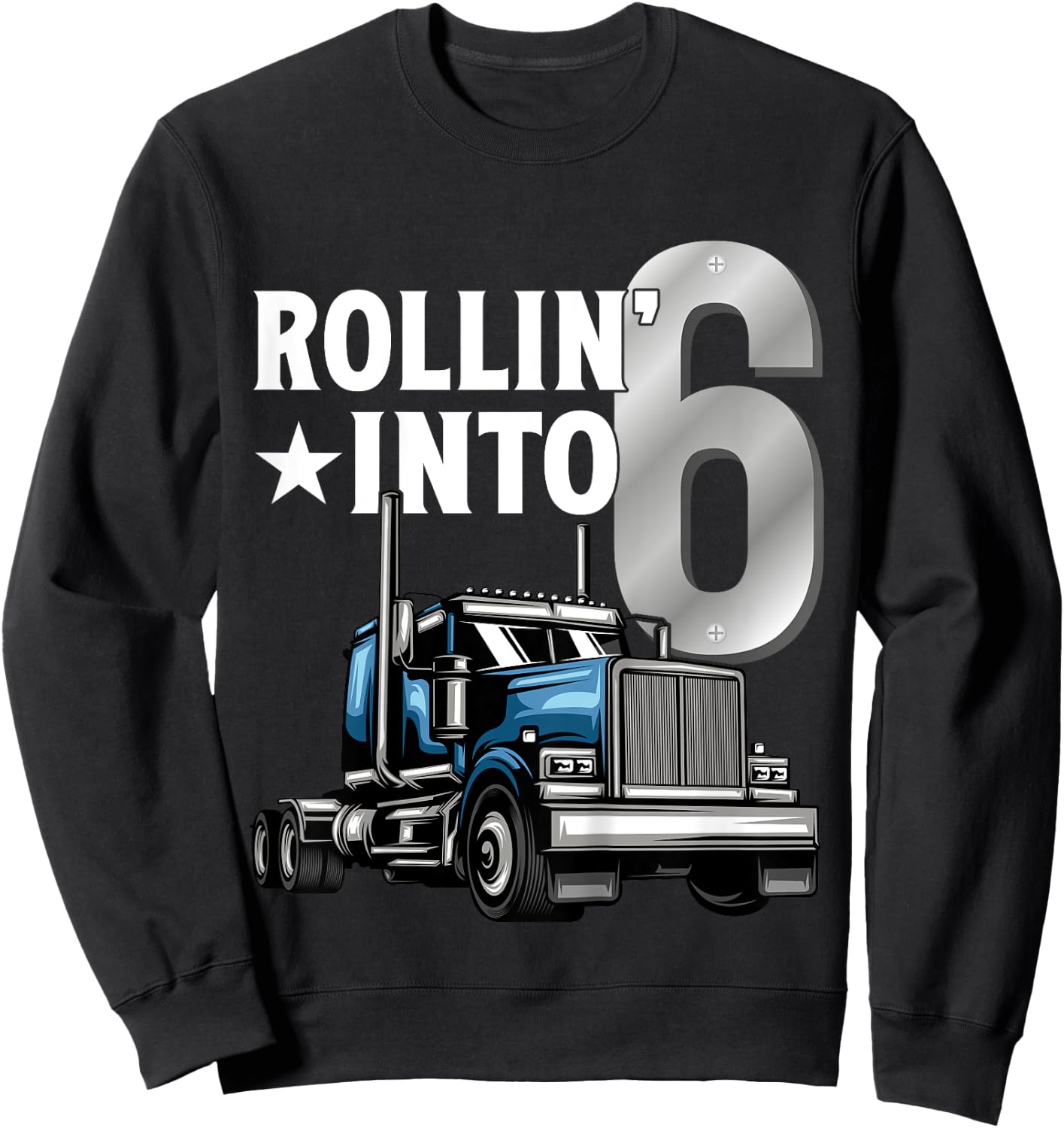 Kids 6 Year Old Trucker Rolling Into 6th Birthday Kids Sweatshirt - Sweatshirt | Black