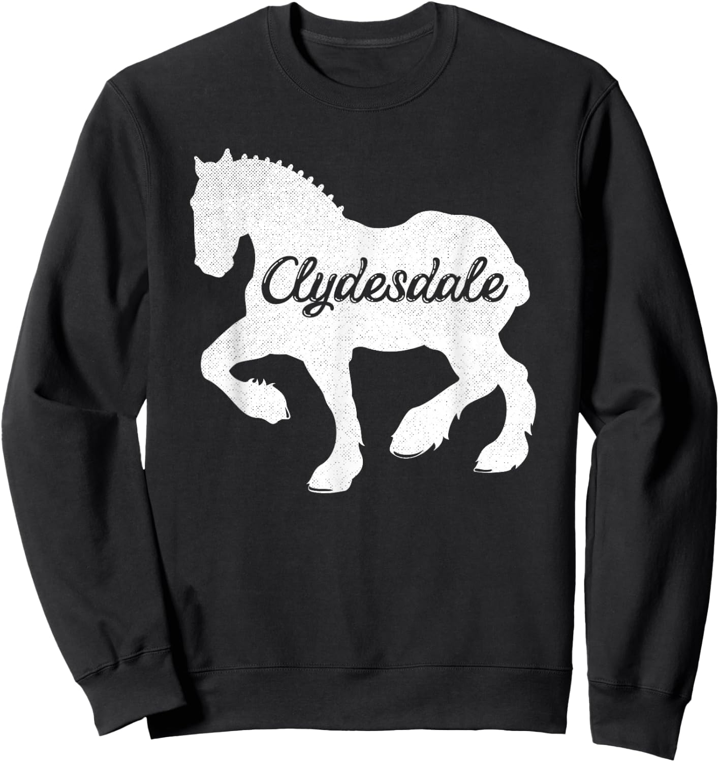Clydesdale Shirt Clydesdale Rider Giant Feet Horse Sweatshirt - Sweatshirt | Black