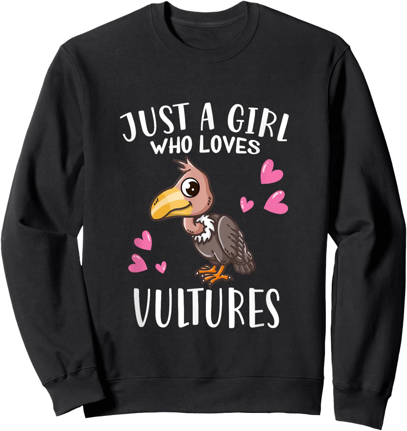 Funny Vulture Lovers Just A Girl Who Loves Vultures Sweatshirt - Sweatshirt | Black