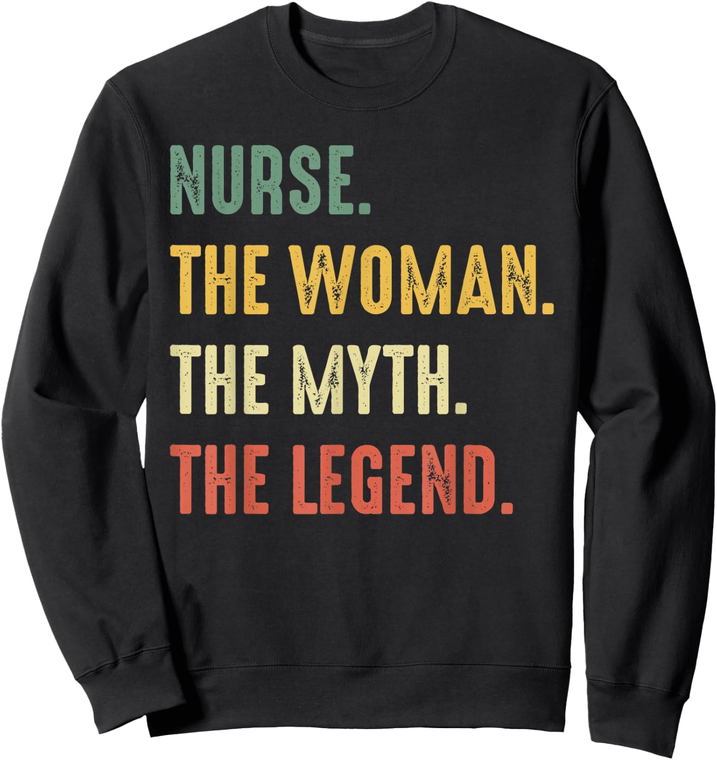 Nurse The Women The Myth The Legend Work Hospital Nursing Sweatshirt - Sweatshirt | Black