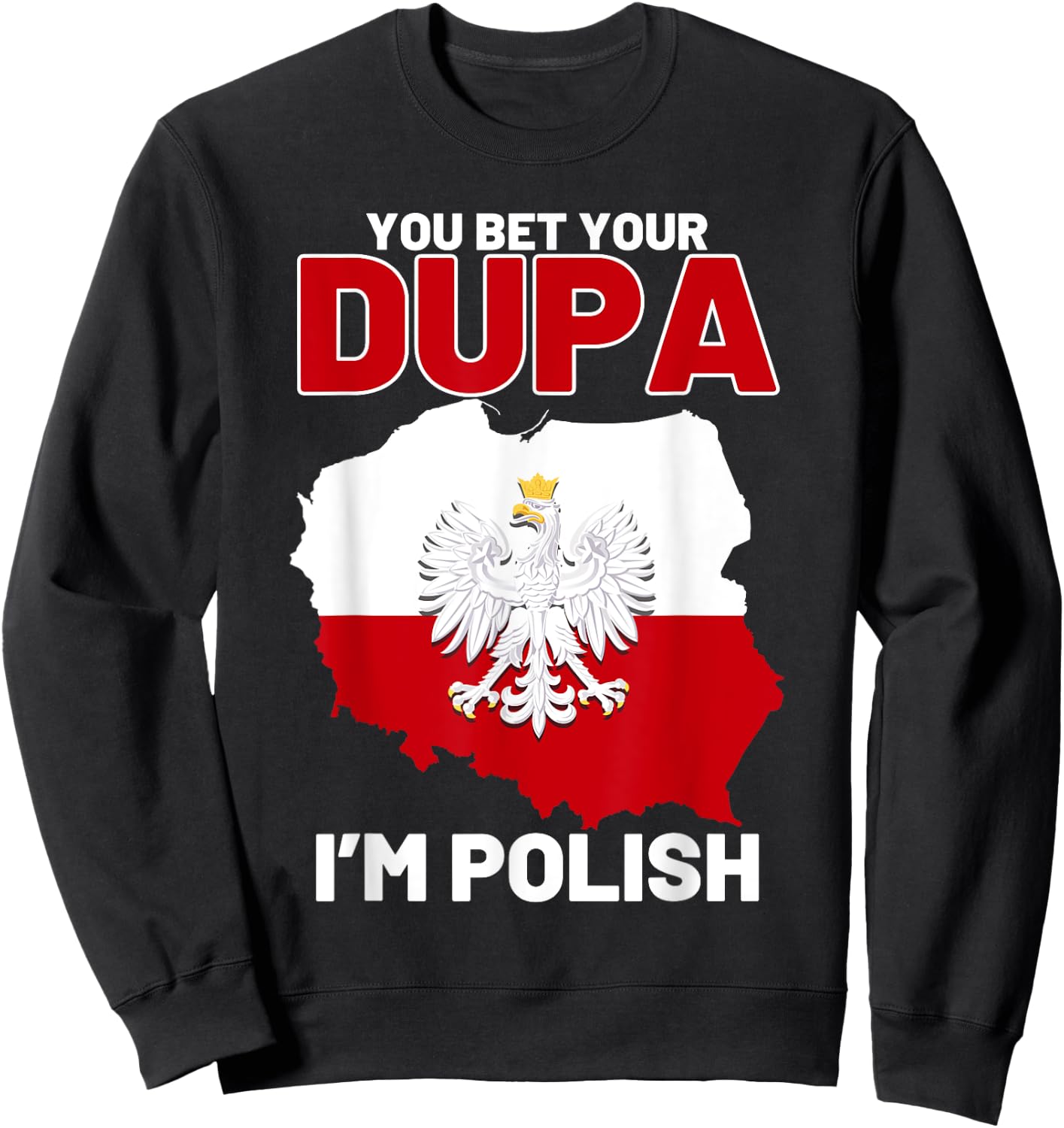 Funny Polish Dupa Polish Pride Poland Eagle Flag Polska Sweatshirt - Sweatshirt | Black