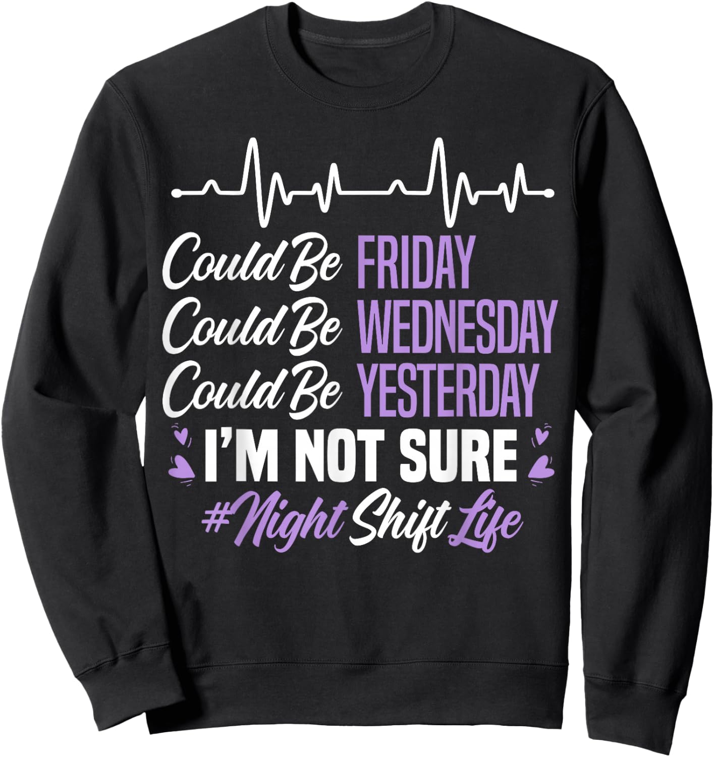 Night Shift Life Graveyard Shift Worker Employee Sweatshirt - Sweatshirt | Black