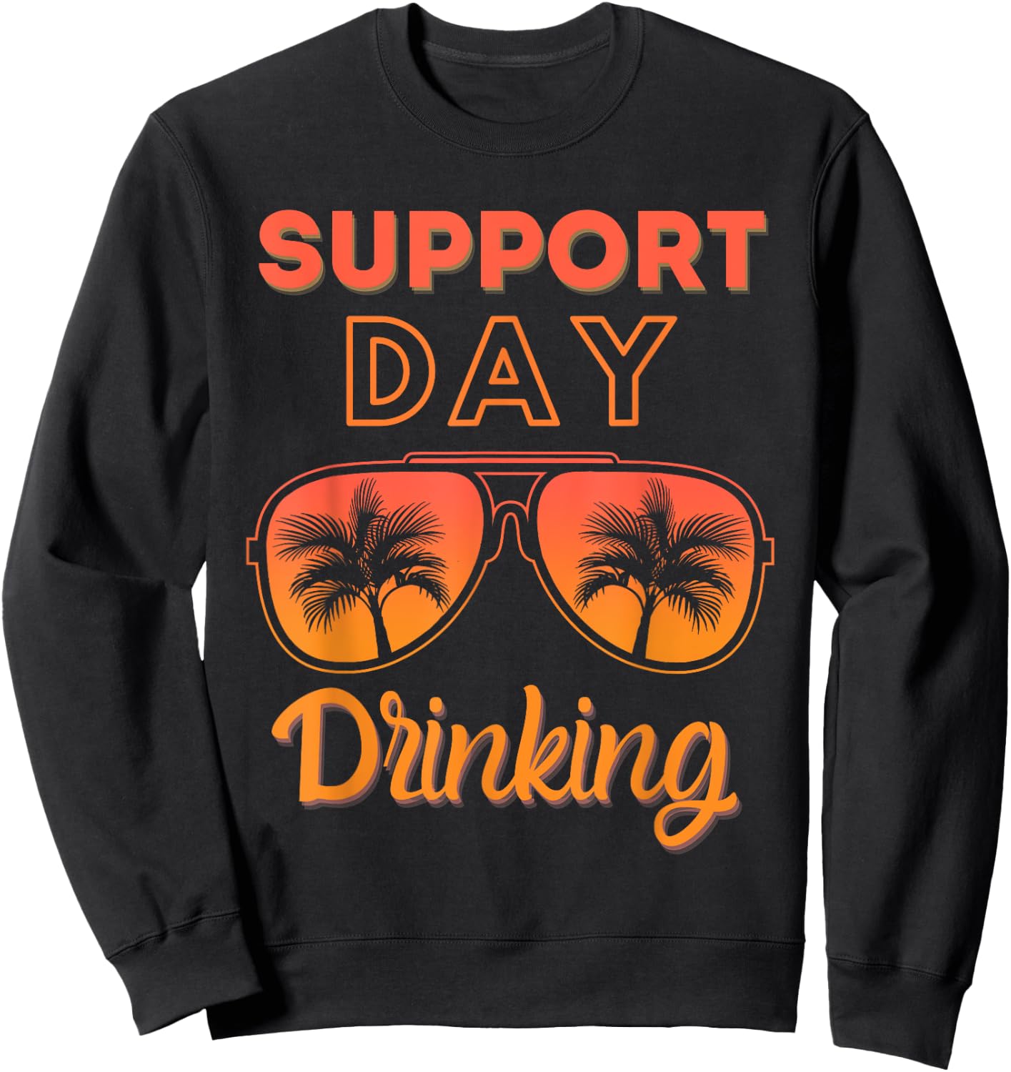 Support Day Drinking Funny Summer Beach Vacation Men Women Sweatshirt - Sweatshirt | Black