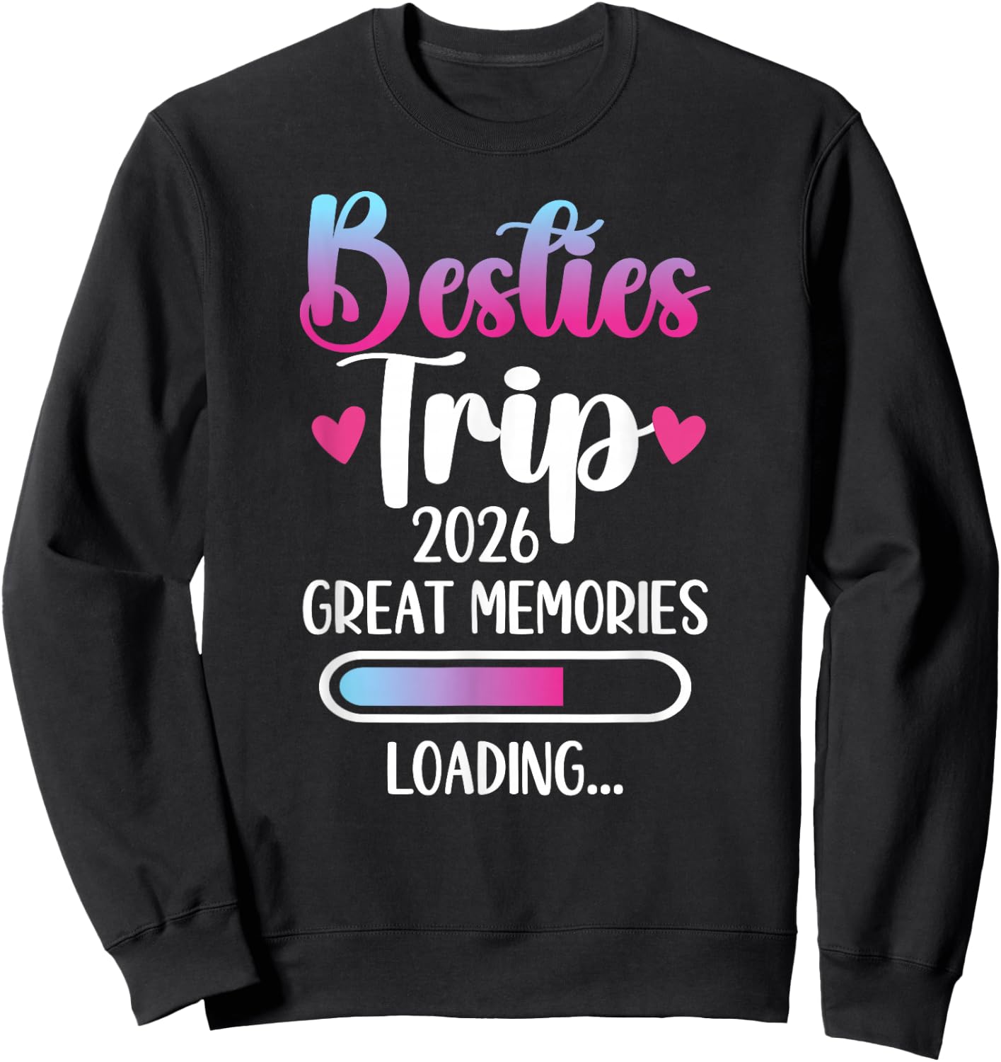 Besties Trip 2026 Great Memories Best Friend Night Out Sweatshirt - Sweatshirt | Black