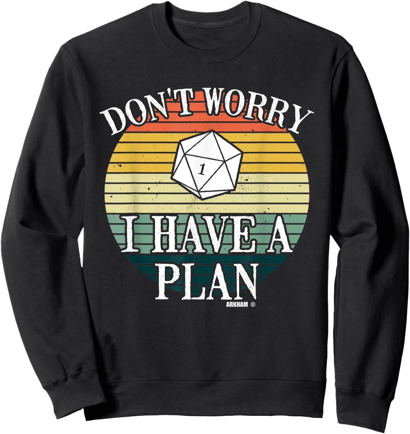 Don´t Worry I Have A Plan Roleplaying Dice D20 Game Master Sweatshirt - Sweatshirt | Black