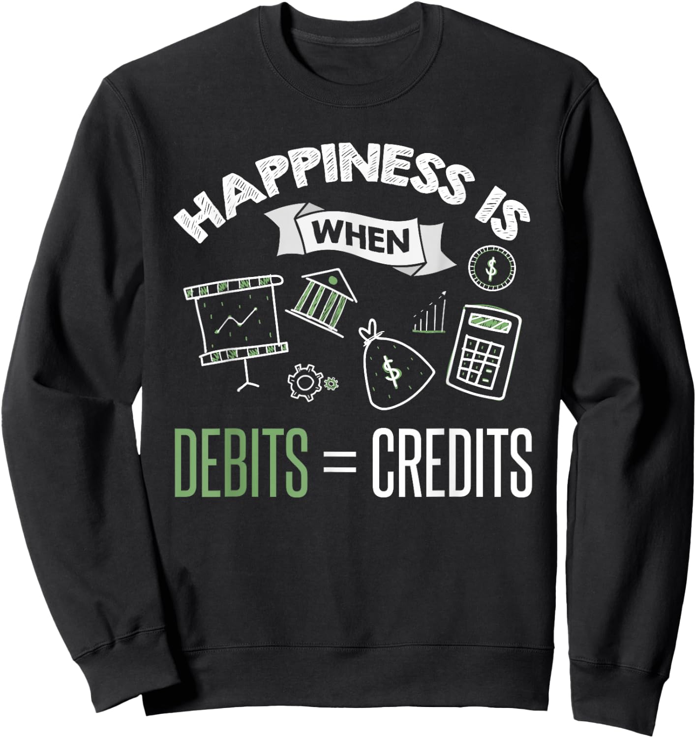 Accountant Shirt Funny Debits Credits Bookkeeper Quote Gift Sweatshirt - Sweatshirt | Black