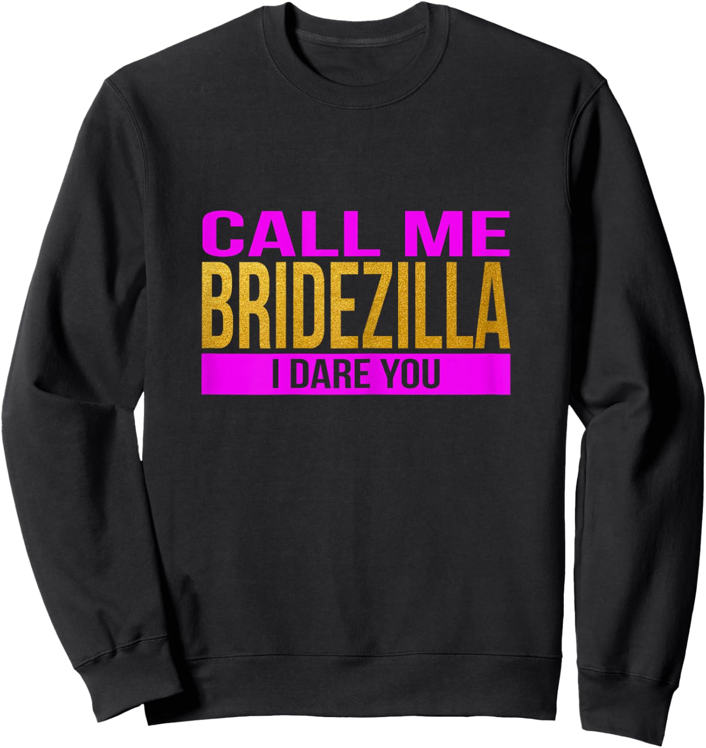 Funny Bridezilla Pre-Wedding Shirt for Bride to Be Sweatshirt - Sweatshirt | Black