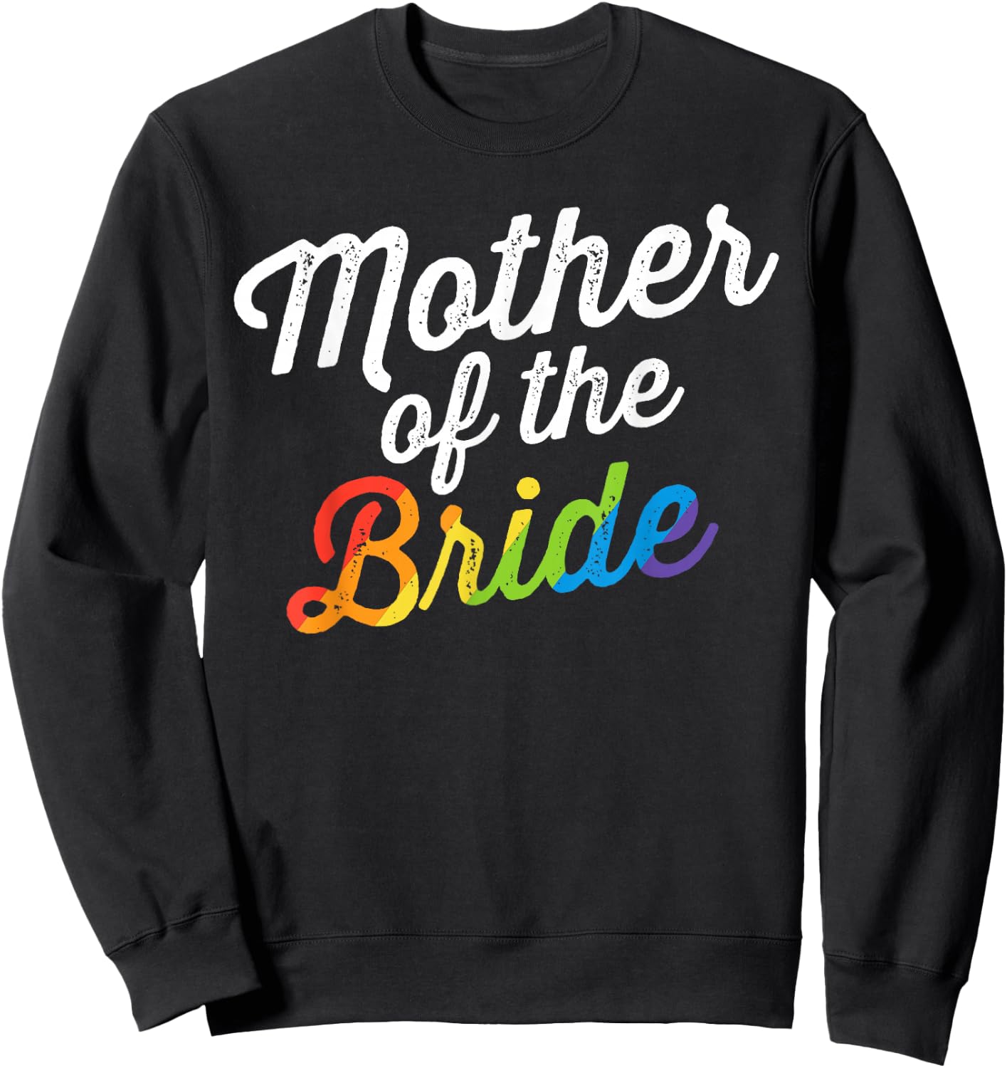 Mother Of The Bride LGBT Gay Lesbian Wedding Gift Mom Sweatshirt - Sweatshirt | Black
