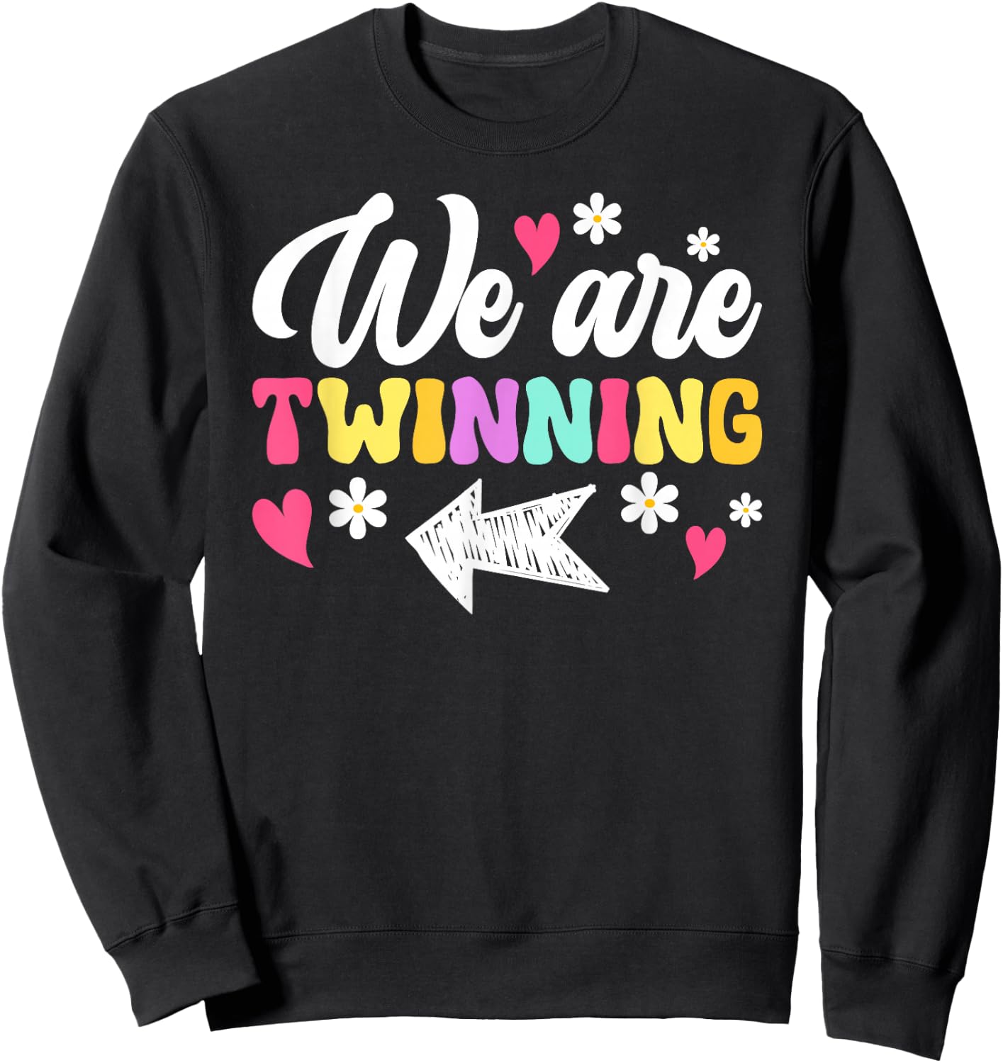 We Are Twinning Twin Day Best Friend Spirit Week Sweatshirt - Sweatshirt | Black