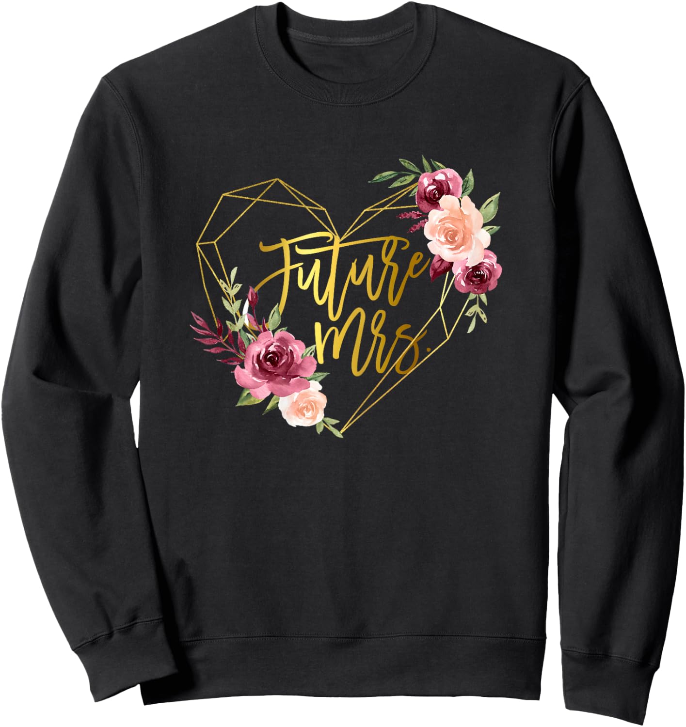 Floral Future Mrs Rose Flower Bride to be Bachelorette Sweatshirt - Sweatshirt | Black