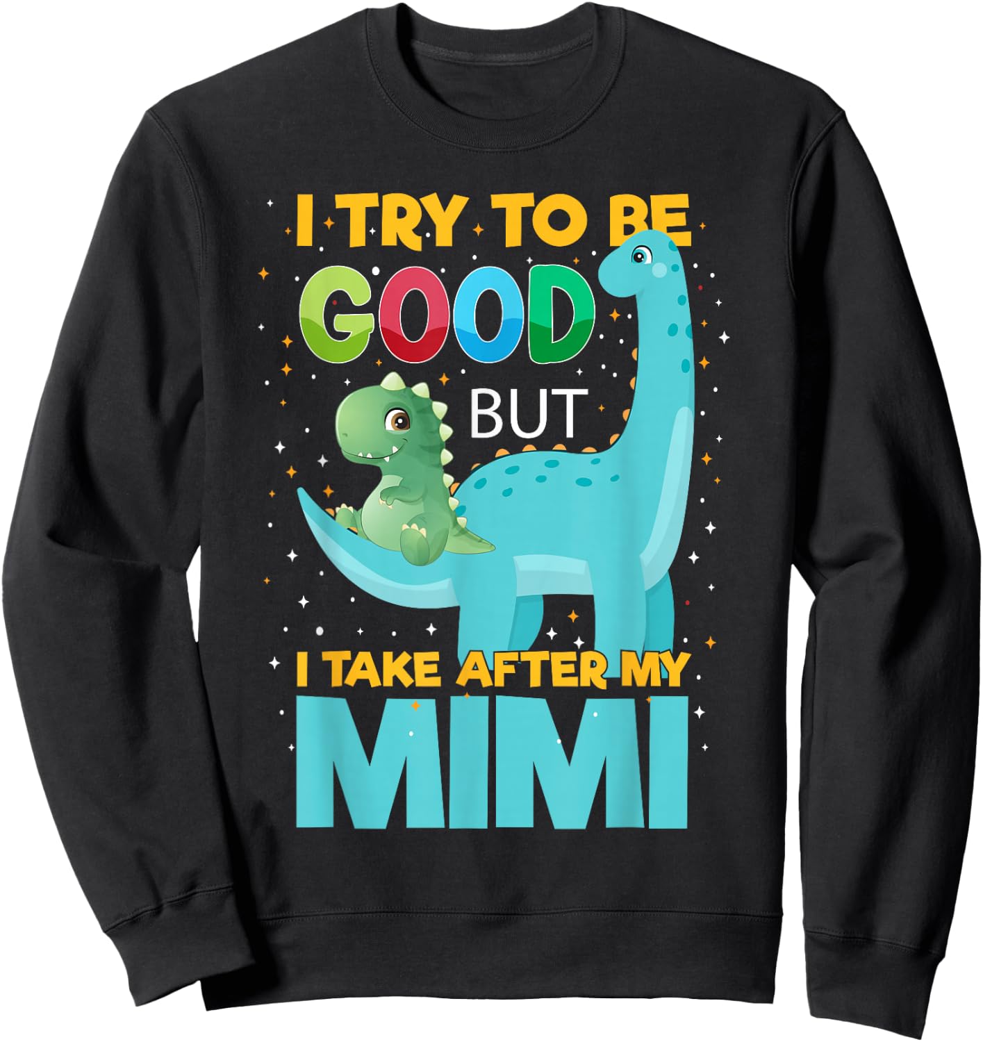 Kids I Try to be Good but I take After Mimi Boys Girls Sweatshirt - Sweatshirt | Black