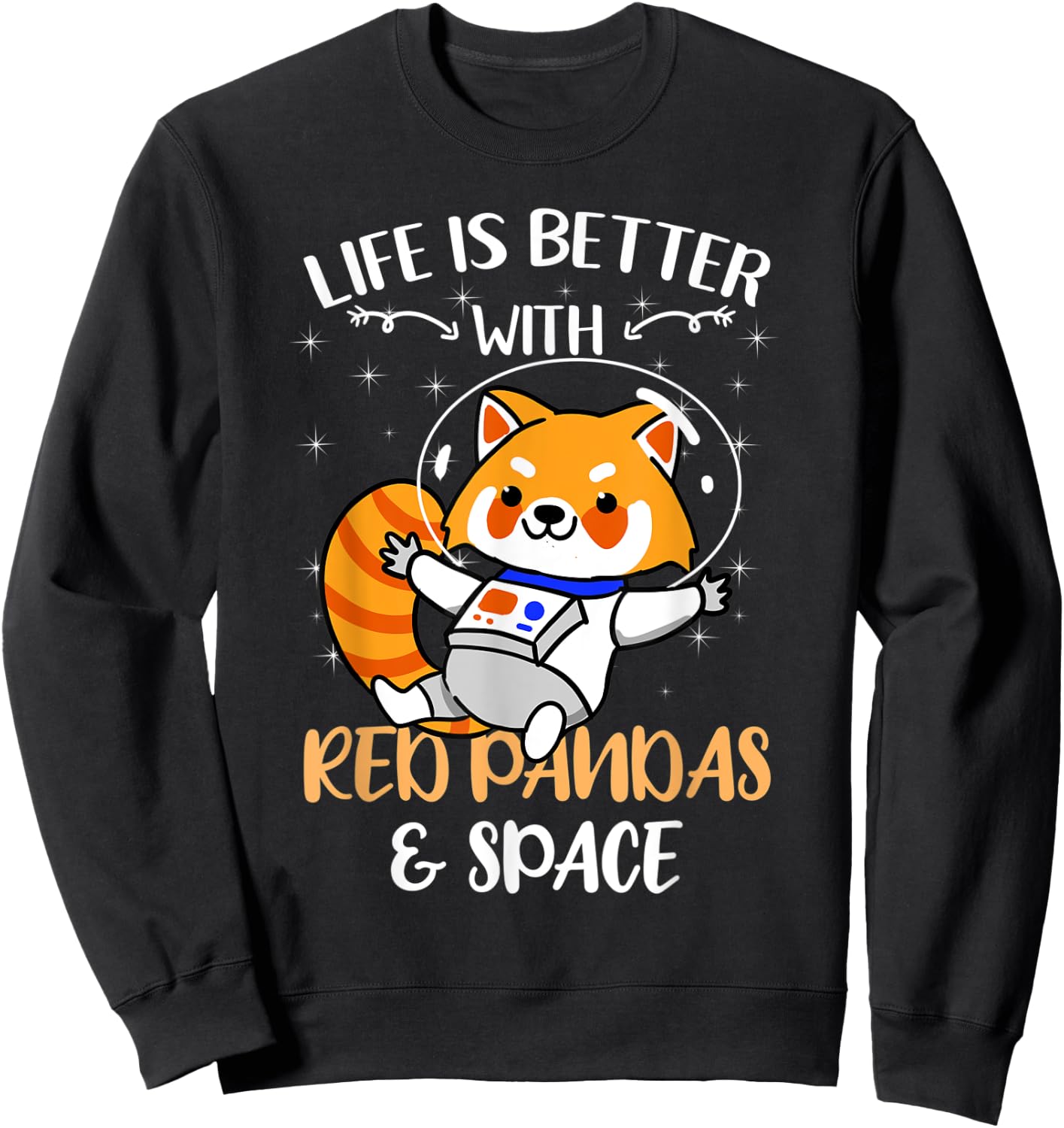 Life Is Better With Red Pandas And Space Sweatshirt - Sweatshirt | Black