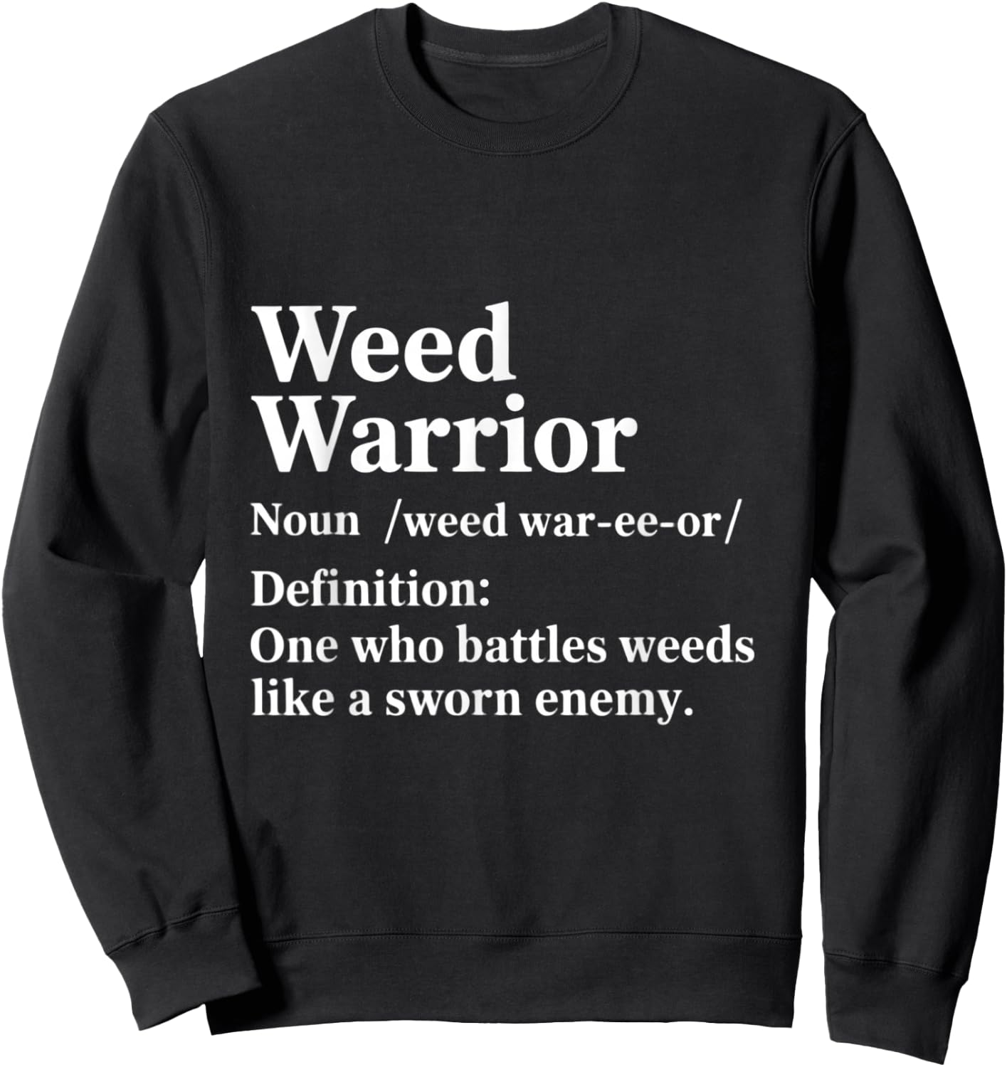 Funny Gardening Definition Gardener Grower Weed Warrior Sweatshirt - Sweatshirt | Black