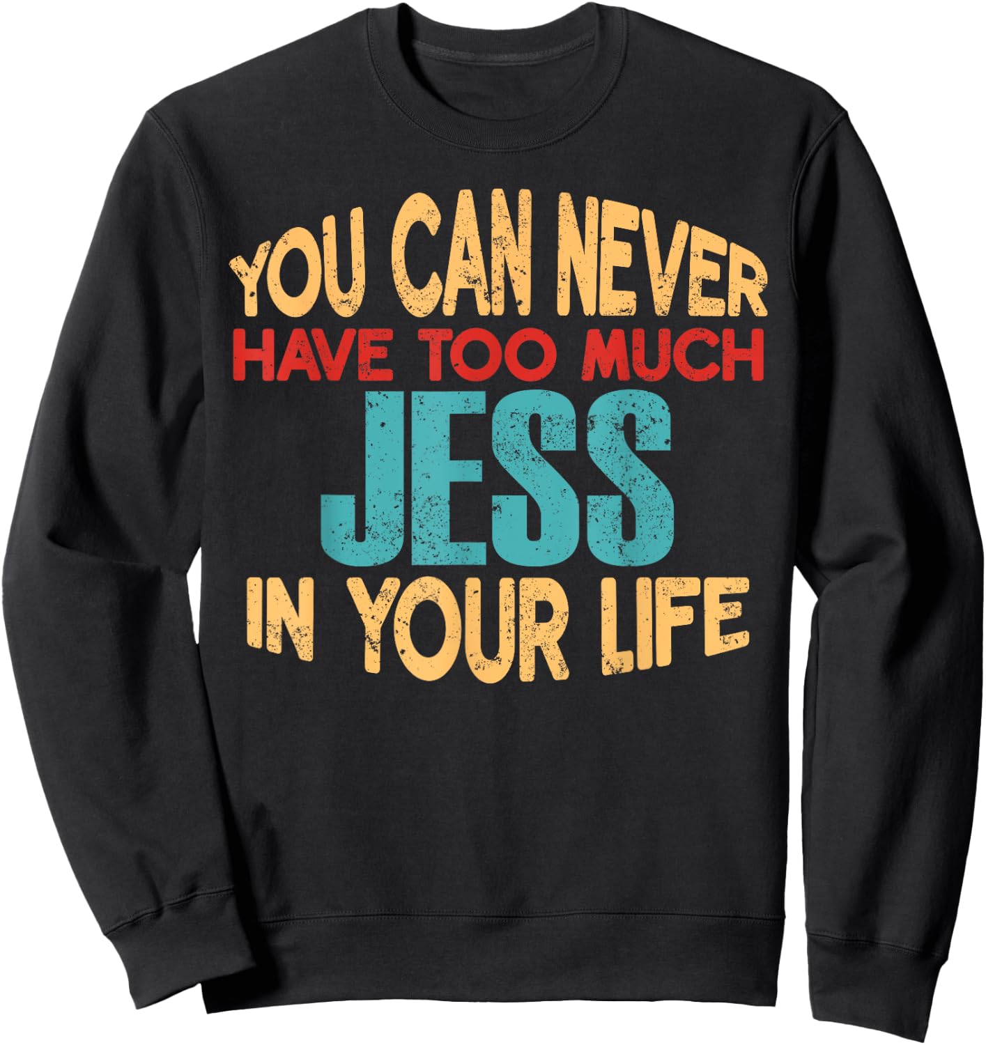 Funny Jess Personalized First Name Joke Item Sweatshirt - Sweatshirt | Black