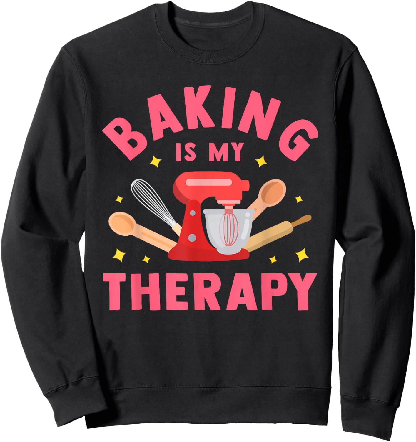 Cool Bake Food Bread Cookie Chef Men Women Design Baking Is My Therapy Funny Cooking Baker Bakery Pastry Gifts , Black, Small Sweatshirt - Sweatshirt | Black