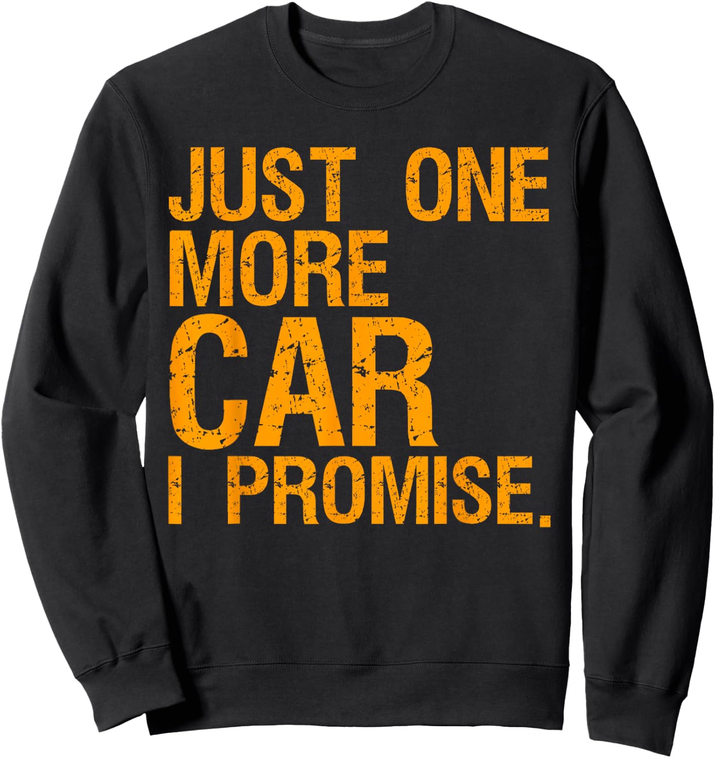 Just One More Car I Promise Mechanic Car Lover Sweatshirt - Sweatshirt | Black
