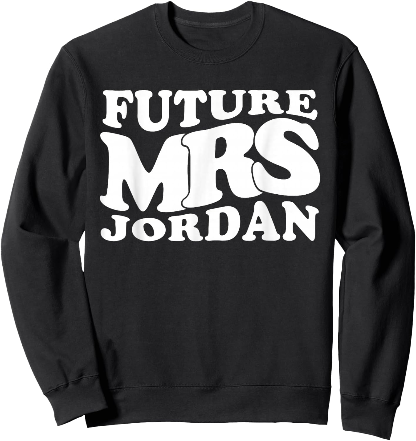 Future Mrs. Jordan Bachelorette Party Bridal Shower Gifts Sweatshirt - Sweatshirt | Black