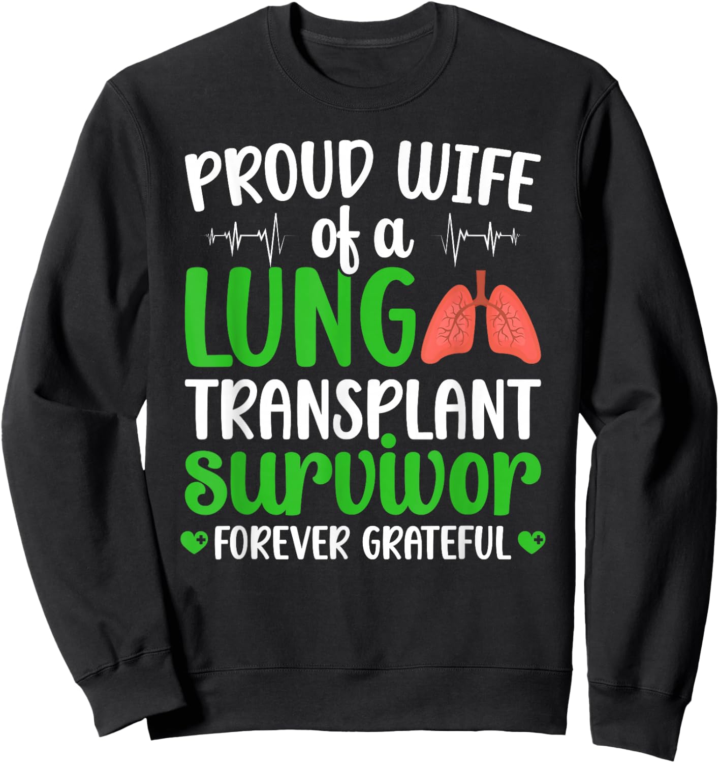 Proud Lung Transplant Survivor Wife New Lung Recipient Wife Sweatshirt - Sweatshirt | Black