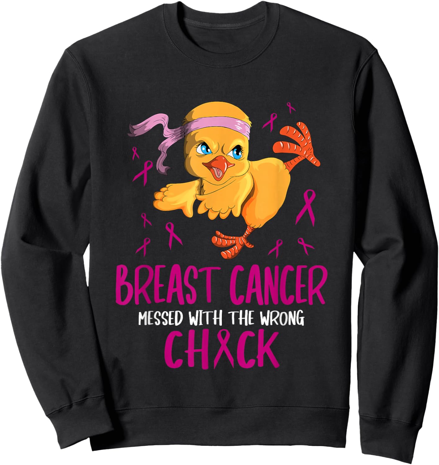 Breast Cancer Messed with the Wrong Chick Cancer Free Sweatshirt - Sweatshirt | Black