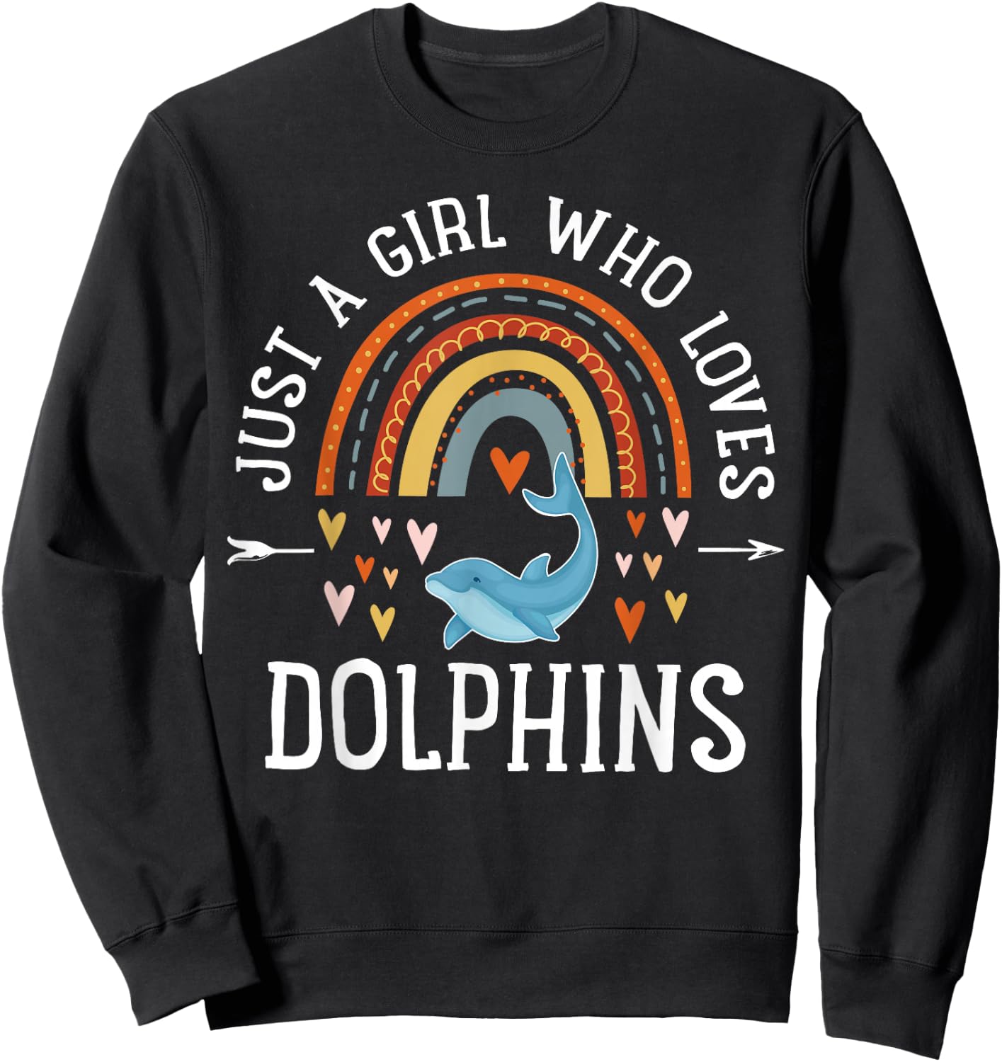 Just A Girl Who Loves Dolphins Rainbow Gifts Dolphin Lover Sweatshirt - Sweatshirt | Black