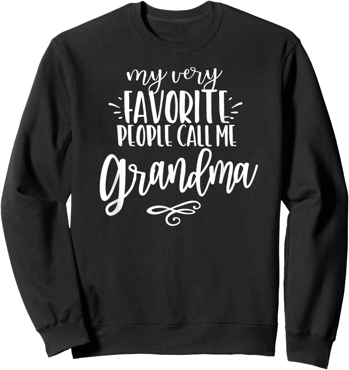 Favorite People - Great Gift Grandmas, Nanas, and More Sweatshirt - Sweatshirt | Black