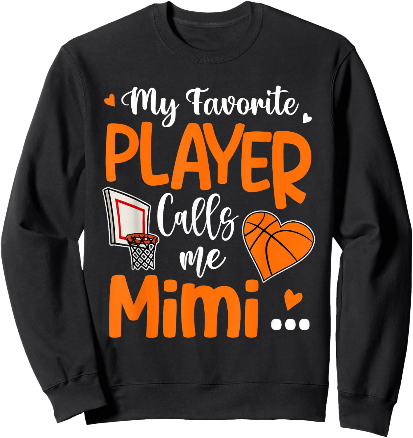 My Favorite Basketball Player Calls Me Mimi Sweatshirt - Sweatshirt | Black