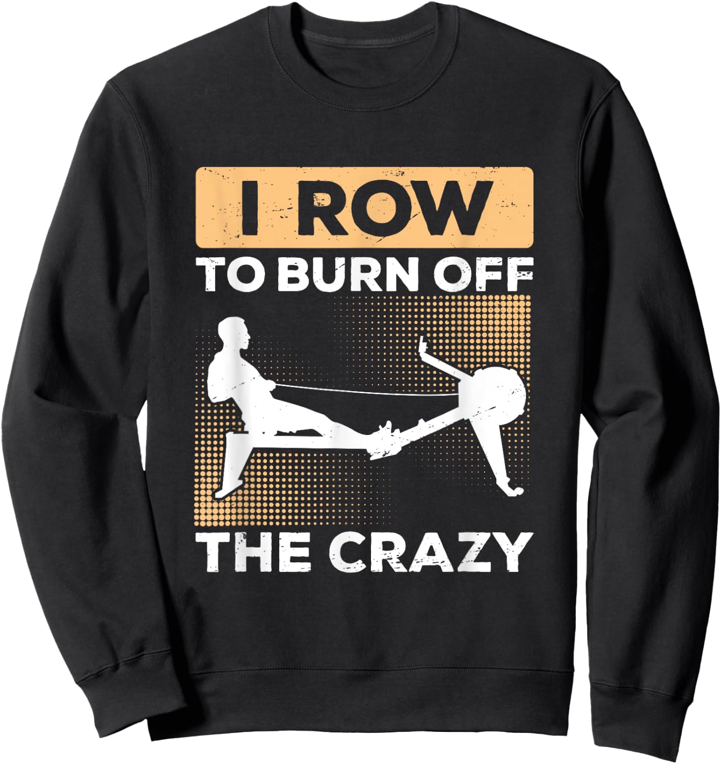 Rowing Machine Burn Of Crazy Ergometer Fitness Sweatshirt - Sweatshirt | Black