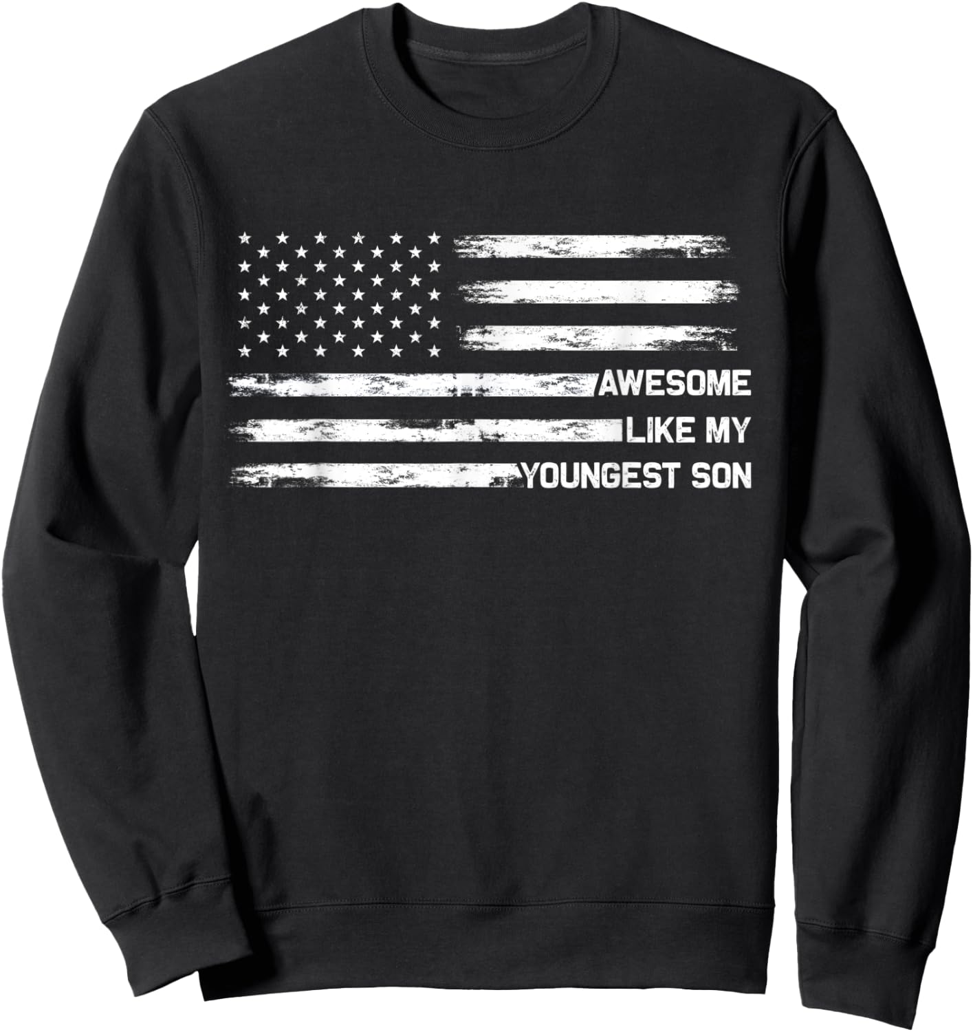 Awesome Like My Youngest Son Fathers Day Dad Joke Sweatshirt - Sweatshirt | Black