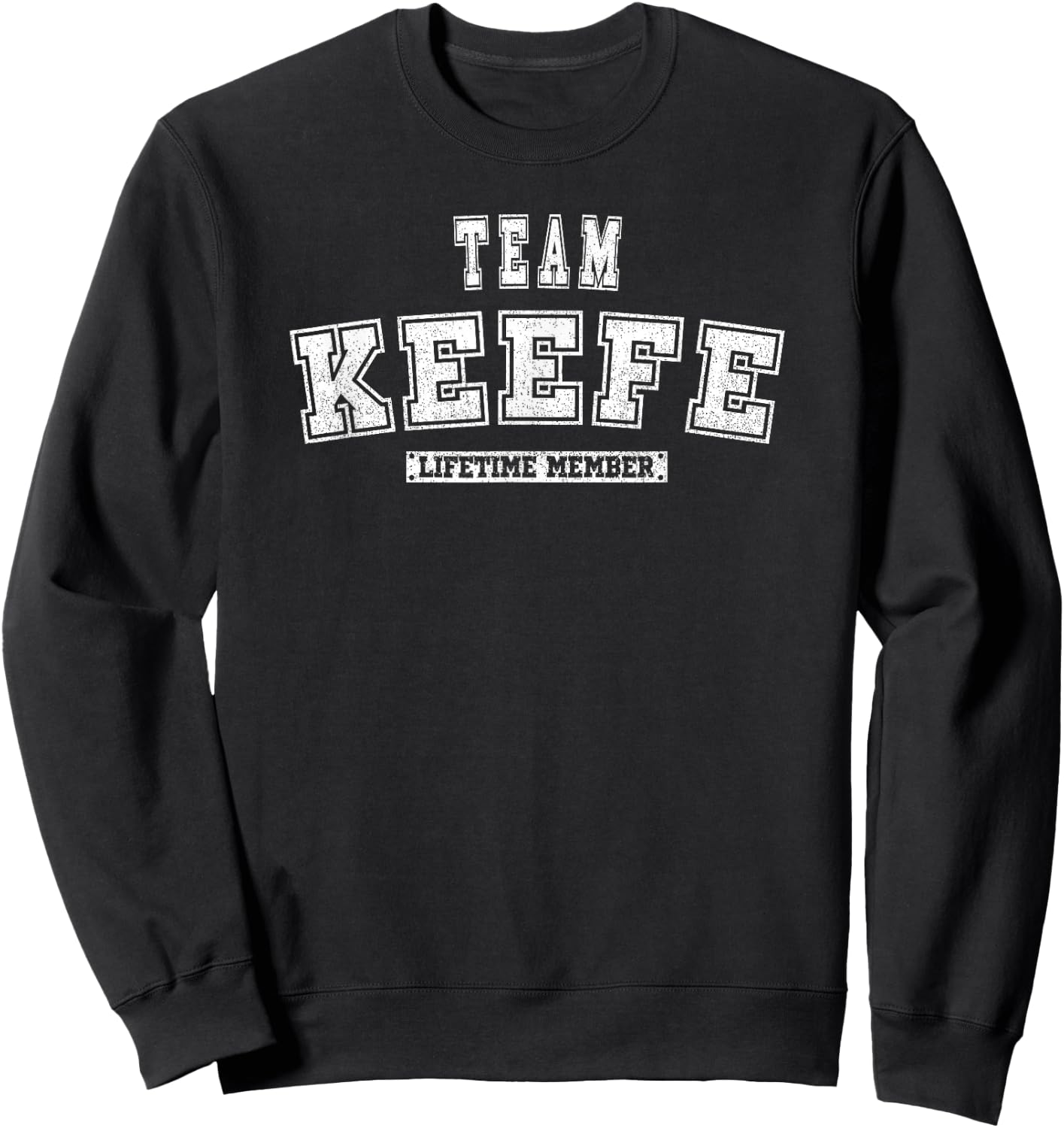 Team KEEFE Lifetime Member Family Last Name Sweatshirt - Sweatshirt | Black